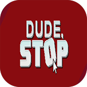 Dude, Stopͼ