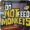 Do Not Feed the Monkeysͼ